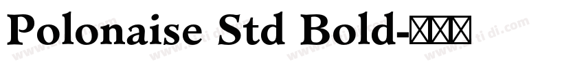Polonaise Std Bold字体转换